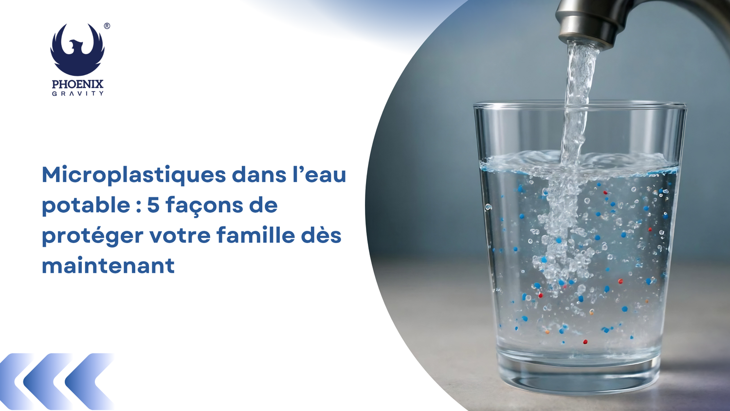 Microplastiques dans l’eau potable : 5 façons de protéger votre famille dès maintenant